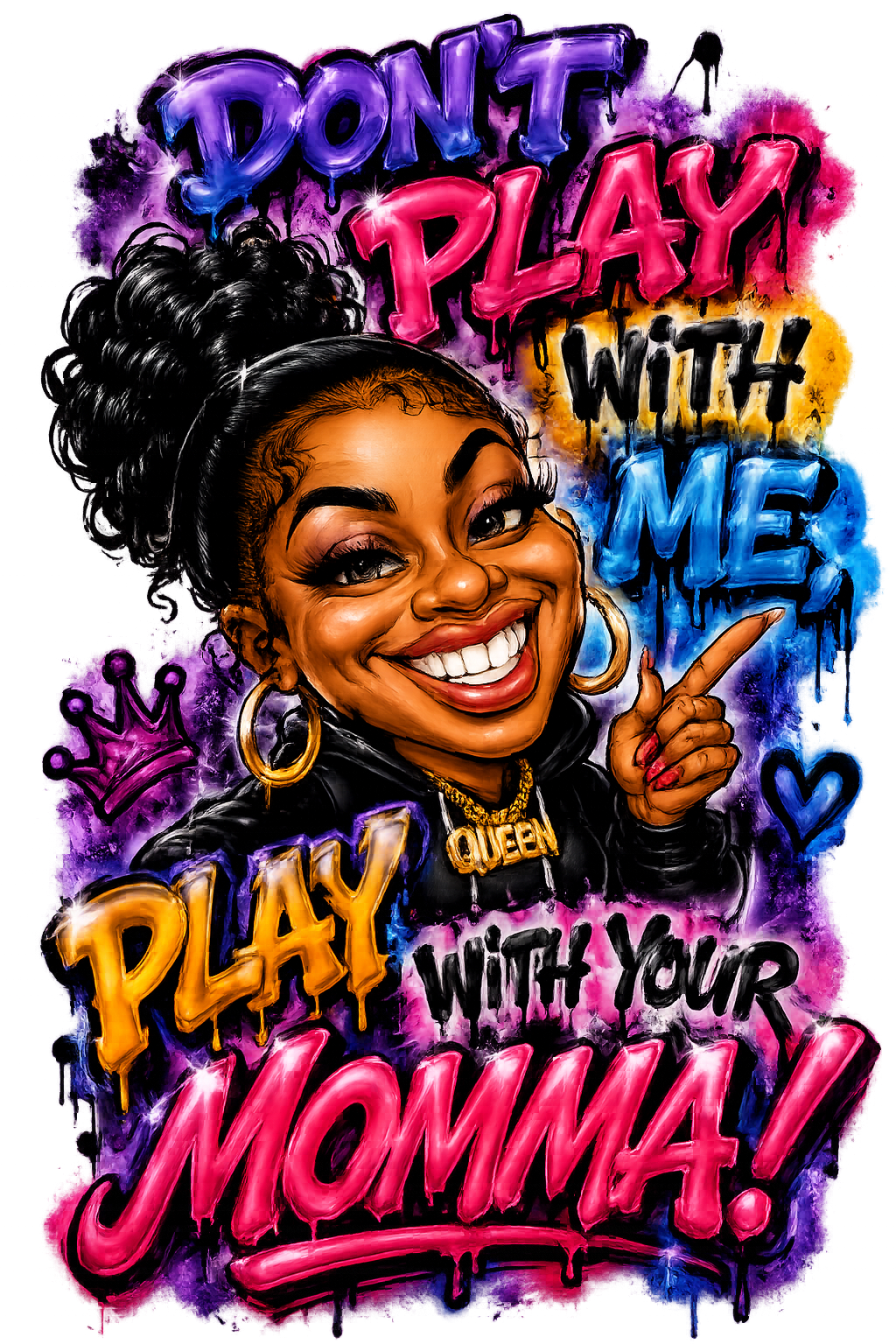 Don't Play With Me, Play With Your Momma!