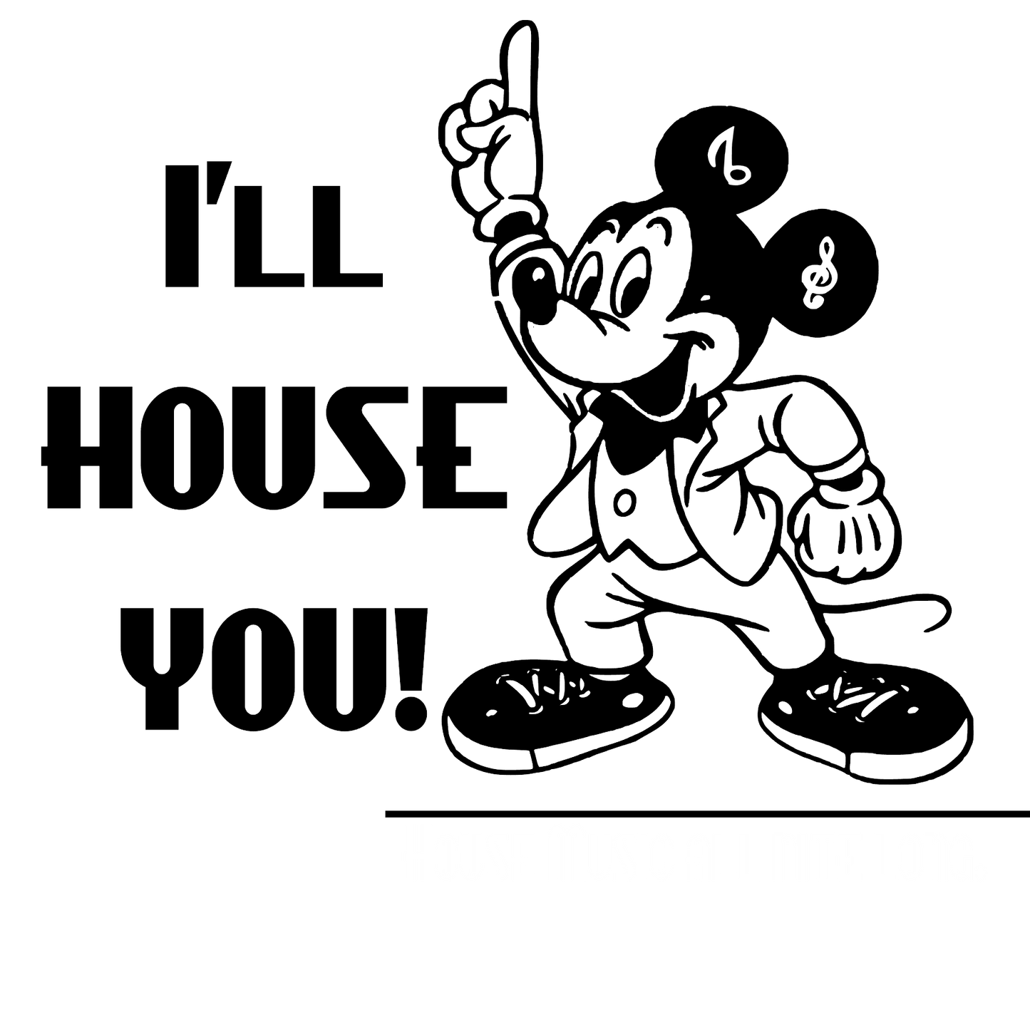 I'll HOUSE you! Tshirt