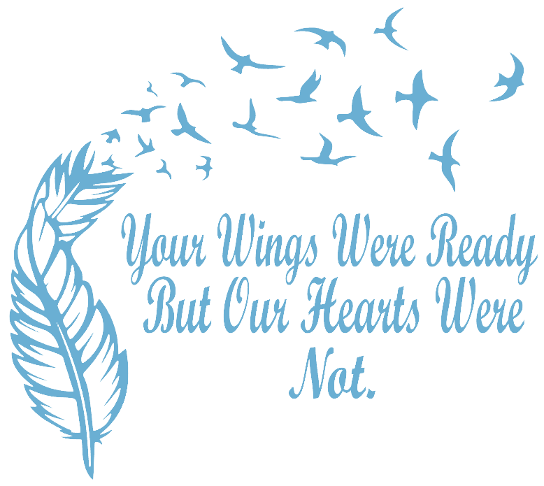Your Wings Were Ready But Our Hearts Were Not