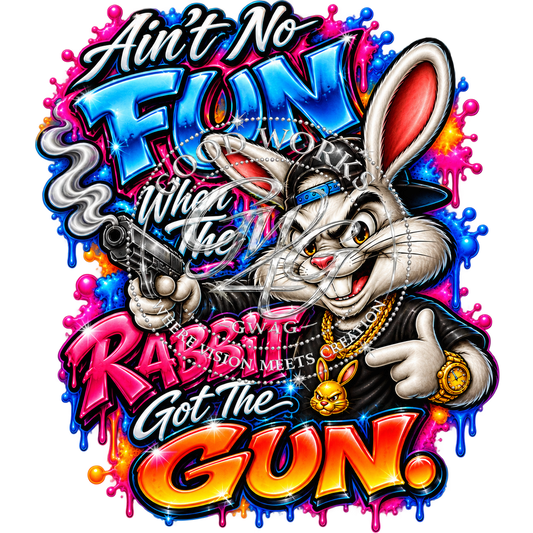 Ain't No Fun When The Rabbit Got The Gun
