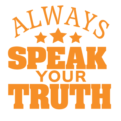 Always Speak Your TRUTH