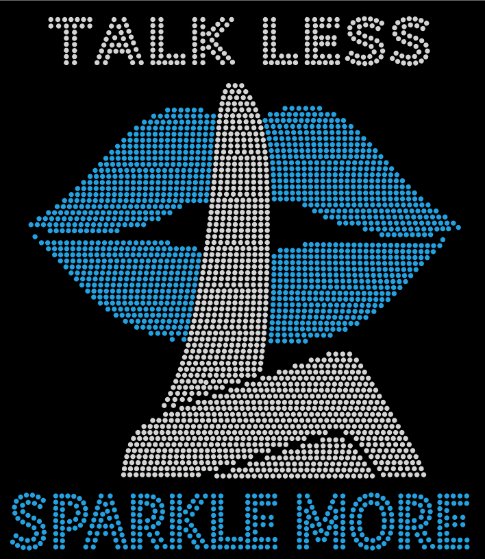 Talk Less Sparkle More
