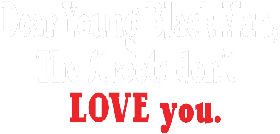 Dear Young Black Man