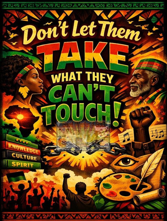 Don't Let Them Take What They Can't Touch!