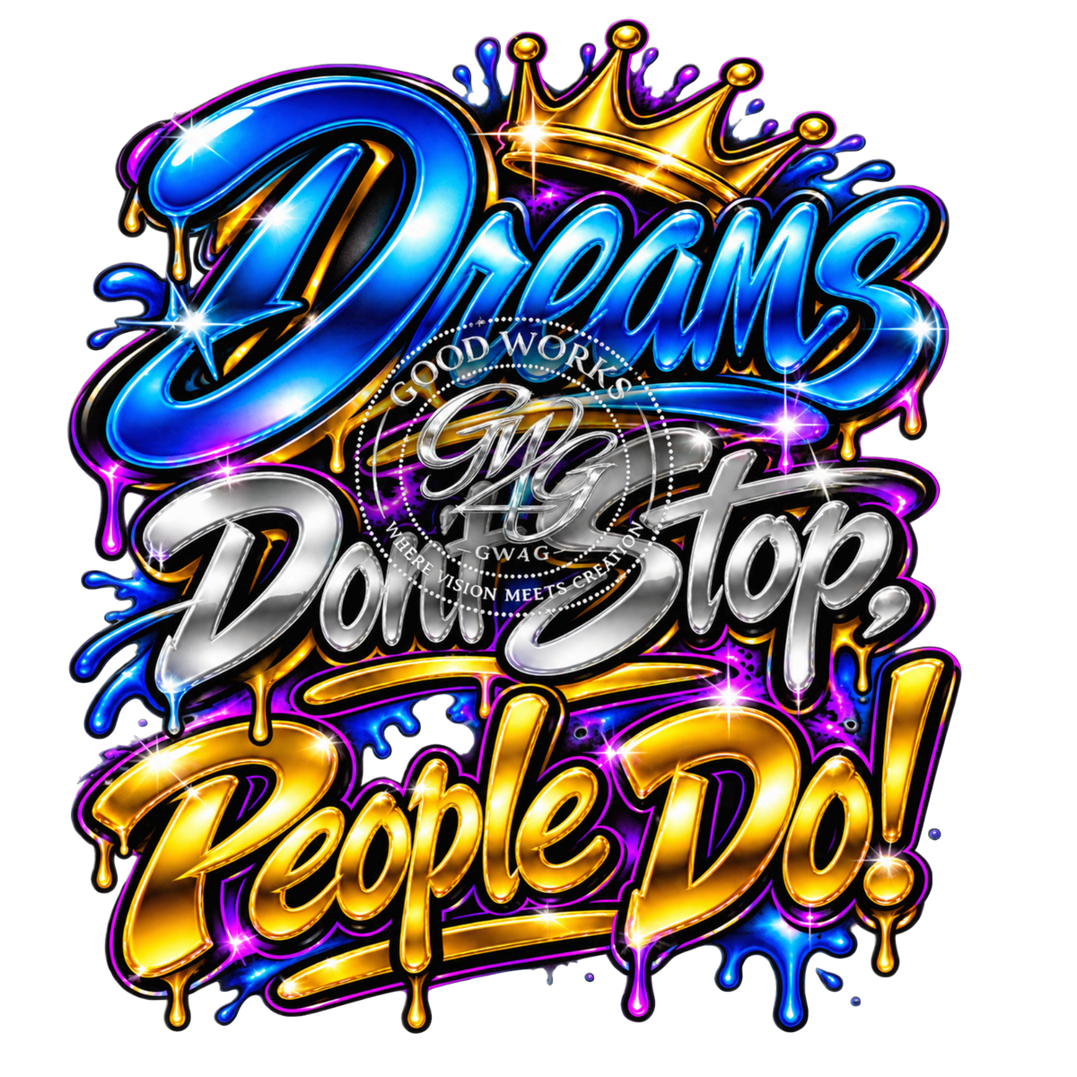 Dreams Don't Stop, People Do!