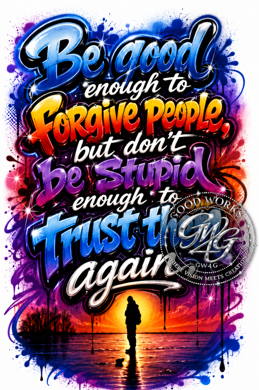 Forgive, Not Trust I – Motivational Quote PNG Digital Download