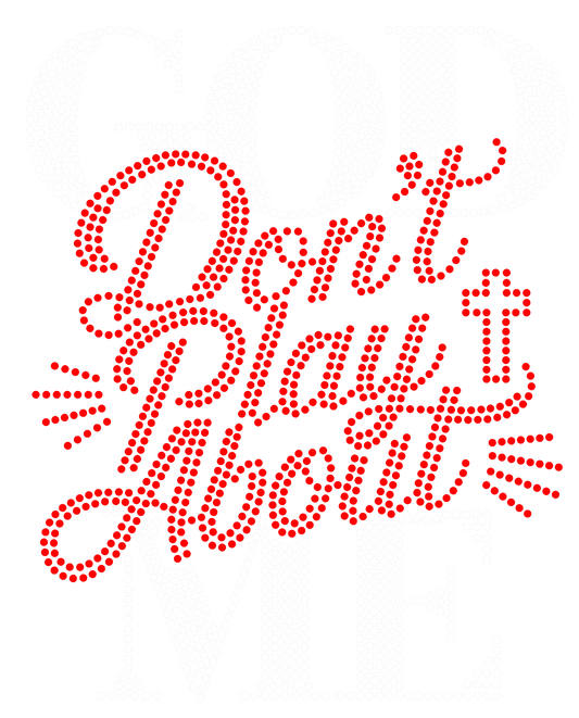 God Don't Play About Me Rhinestones
