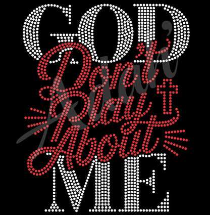 God Don't Play About Me Rhinestones
