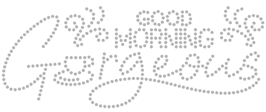 Good Morning Gorgeous Rhinestone Transfer