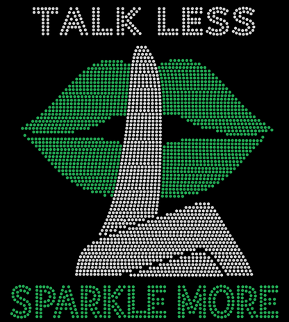 Talk Less Sparkle More