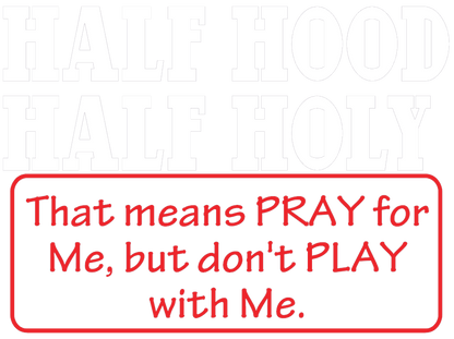 Half Hood Half Holy