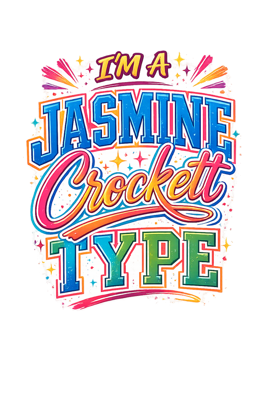 I'm a Jasmine Crockett type shirt