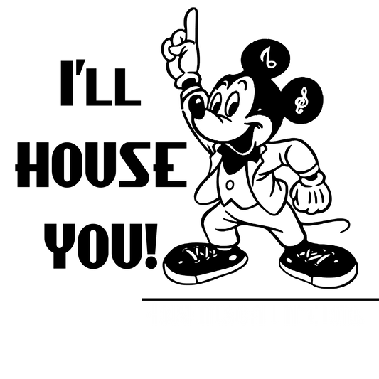 I'll HOUSE you! Tshirt