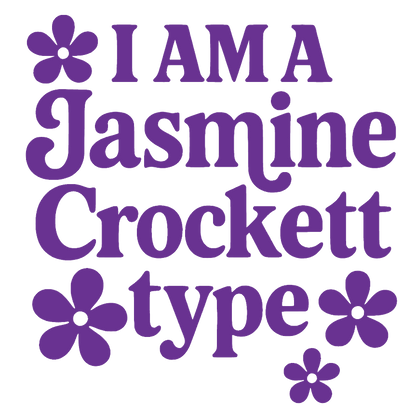 I'm a Jasmine Crockett type shirt