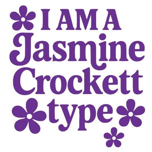 I'm a Jasmine Crockett type shirt