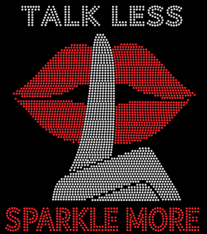 Talk Less Sparkle More