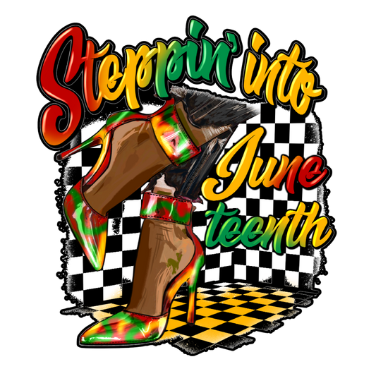 Steppin into Juneteenth