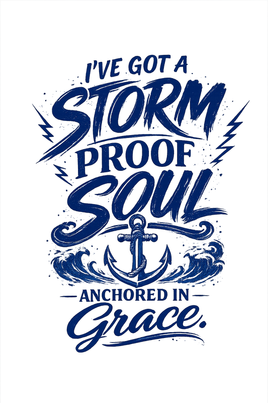 Storm Proof Soul Anchored in Grace