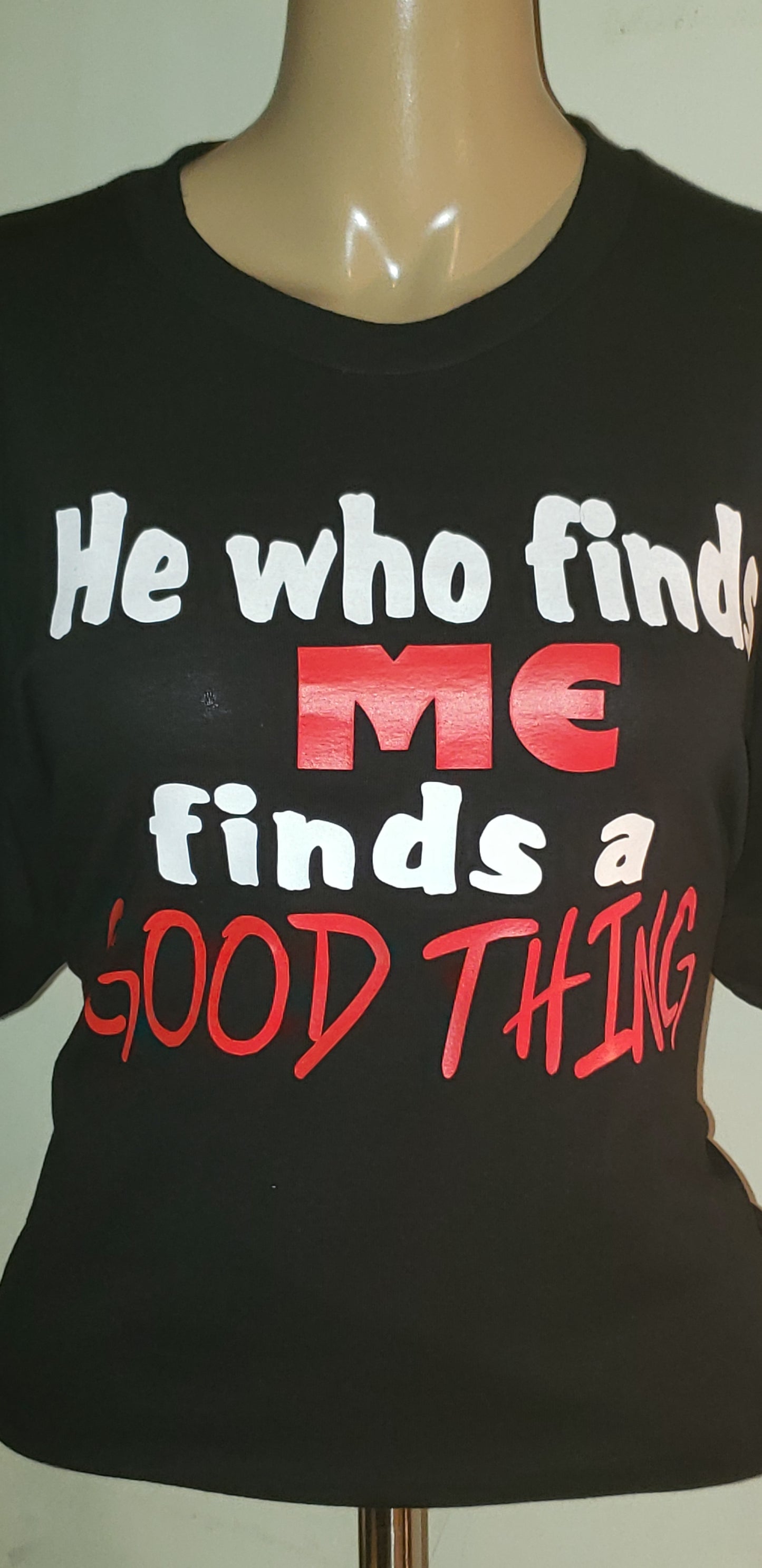 He who finds ME finds a GOOD THING