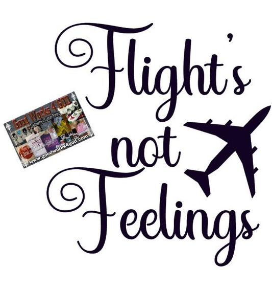 Flights not Feelings