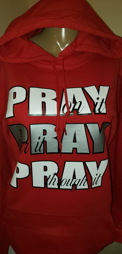 Pray On It, Pray Over It, Pray Through It