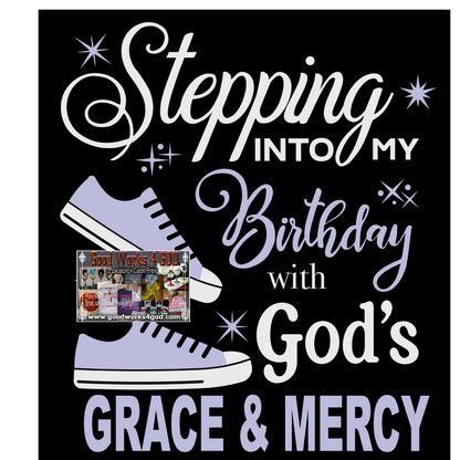Stepping Into My Birthday with God's Grace & Mercy